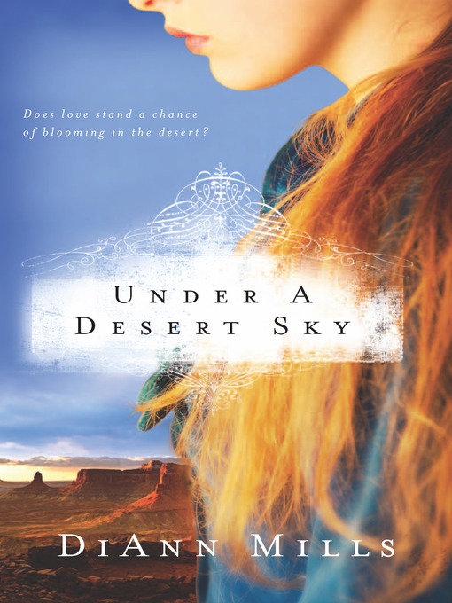 Title details for Under a Desert Sky by DiAnn Mills - Wait list